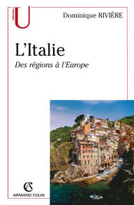 Title: L'Italie: Des régions à l'Europe, Author: Dominique Rivière
