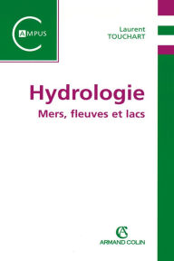 Title: Hydrologie: Mers, fleuves et lacs, Author: Laurent Touchart