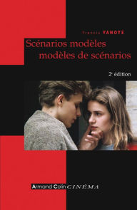 Title: Scénarios modèles, modèles de scénarios, Author: Francis Vanoye