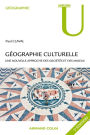 Géographie culturelle: Une nouvelle approche des sociétés et des milieux