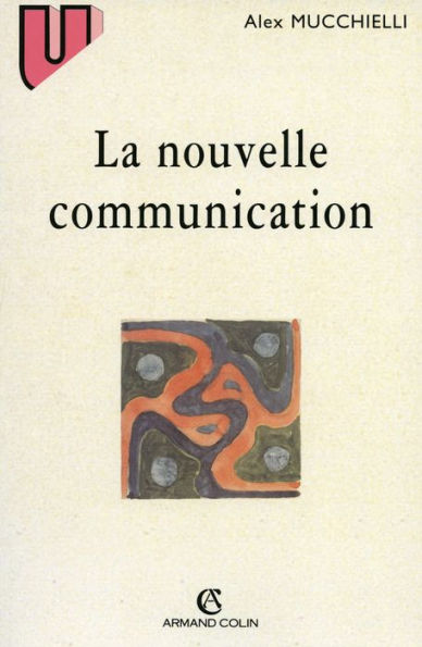 La nouvelle communication: Épistemologie des sciences de l'information-communication