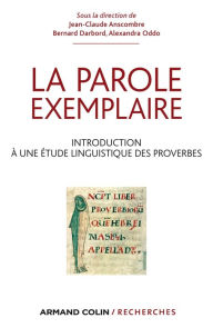 Title: La parole exemplaire: Introduction à une étude linguistique des proverbes, Author: Jean-Claude Anscombre