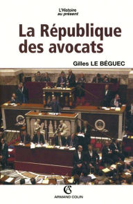 Title: La République des avocats, Author: Gilles Le Beguec