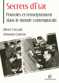 Title: Secrets d'État: Pouvoirs et renseignement dans le monde contemporain, Author: Sébastien Laurent