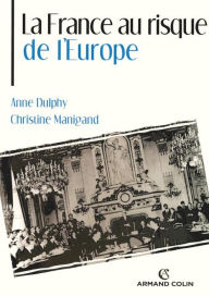 Title: La France au risque de l'Europe, Author: Anne Dulphy