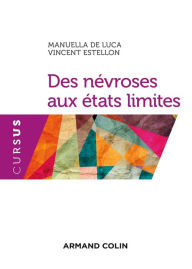 Title: Des névroses aux états limites, Author: Manuella de Luca