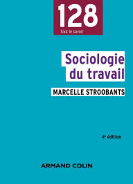 Title: Sociologie du travail - 4e éd., Author: Marcelle Stroobants