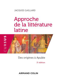 Title: Introduction à la littérature latine - 3e éd.: Des origines au Haut-Empire, Author: Jacques Gaillard