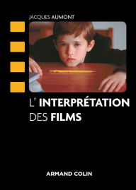 Title: L'interprétation des films, Author: Jacques Aumont
