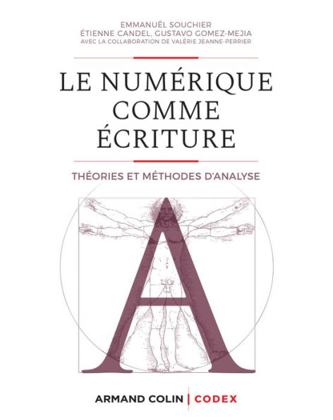 Le numérique comme écriture: Théories et méthodes d'analyse