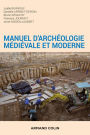 Manuel d'archéologie médiévale et moderne - 2e éd.