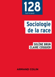 Title: Sociologie de la race, Author: Solène Brun