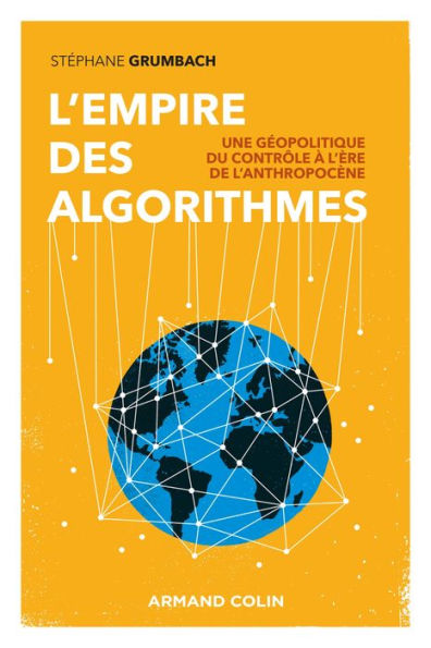 L'empire des algorithmes: Une géopolitique du contrôle