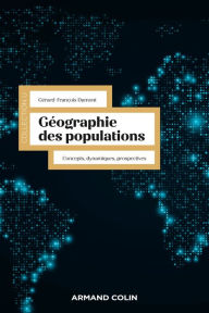 Title: Géographie des populations: Concepts, dynamiques, prospectives, Author: Gérard-François Dumont