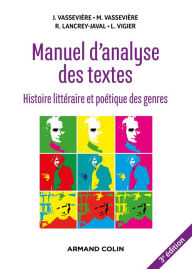 Title: Manuel d'analyse des textes - 3e éd.: Histoire littéraire et poétique des genres, Author: Jacques Vassevière