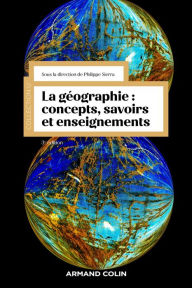 Title: La géographie : concepts, savoirs et enseignements - 3 éd., Author: Armand Colin