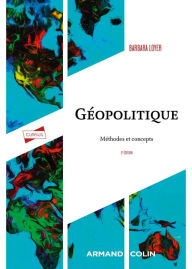 Title: Géopolitique - 2e éd.: Méthodes et concepts, Author: Barbara Loyer