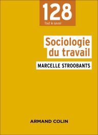 Title: Sociologie du travail - 4e éd., Author: Marcelle Stroobants