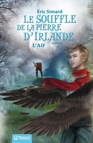 Title: Le Souffle de la pierre d'Irlande 2 - L'Air: Édition 2012, Author: Eric Simard