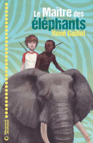 Title: Le Maître des éléphants, Author: René Guillot