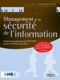Title: Management de la sï¿½curitï¿½ de l'information: Prï¿½sentation gï¿½nï¿½rale de l'ISO 27001 et de ses normes associï¿½es - Une rï¿½fï¿½rence opï¿½rationnelle pour le RSSI, Author: Toro Alexandre Fernandez