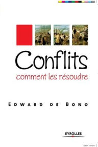 Title: Conflits, comment les rï¿½soudre, Author: Edward De Bono