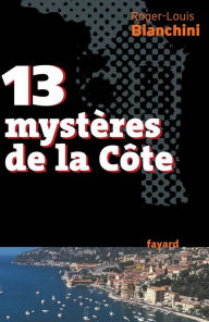 Title: 13 mystères de la Côte, Author: Roger-Louis Bianchini