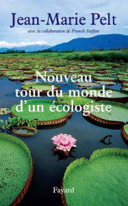 Title: Nouveau tour du monde d'un écologiste, Author: Jean-Marie Pelt