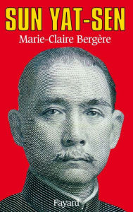 Title: Sun Yat-Sen, Author: Marie-Claire Bergère