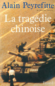 Title: La Tragédie chinoise, Author: Alain Peyrefitte