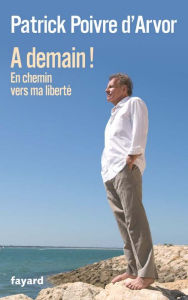 Title: A demain, Author: Patrick Poivre d'Arvor