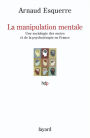 La manipulation mentale: Sociologie des sectes en France