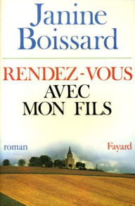 Title: Rendez-vous avec mon fils, Author: Janine Boissard