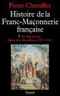 Histoire de la Franc-Maçonnerie française: La Maçonnerie, Eglise de la République (1877-1944)