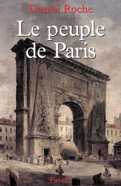 Le Peuple de Paris: Essai sur la culture populaire au XVIIIe siècle
