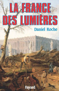 Title: La France des Lumières, Author: Daniel Roche