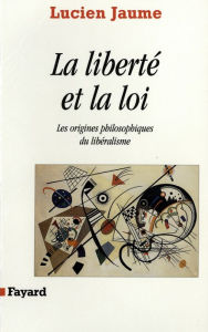 Title: La liberté et la loi, Author: Lucien Jaume