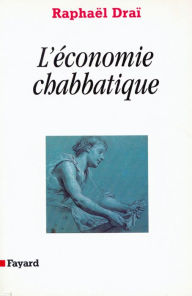 Title: La Communication prophétique: L'économie chabbatique, Author: Raphaël Draï