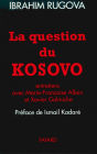 La Question du Kosovo: Entretiens avec Marie-Françoise Allain et Xavier Galmiche