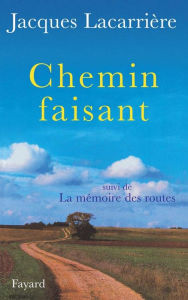 Title: Chemin faisant, Author: Jacques Lacarrière