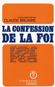 Title: La Confession de la foi chrétienne, Author: Claude Bruaire