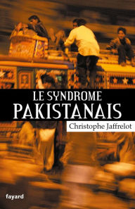 Title: Le syndrome pakistanais, Author: Christophe Jaffrelot