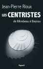 Les Centristes: De Mirabeau à Bayrou