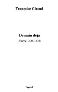 Title: Demain, déjà: Journal 2000-2003, Author: Françoise Giroud