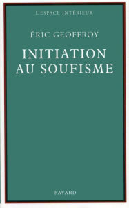 Title: Initiation au soufisme, Author: Eric Geoffroy