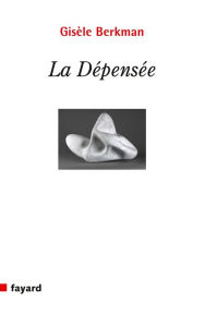 Title: La Dépensée, Author: Gisèle Berkman