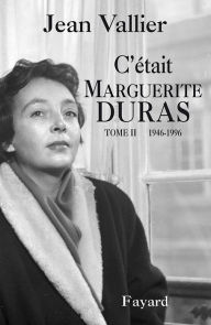 Title: C'était Marguerite Duras T.2, Author: Jean Vallier