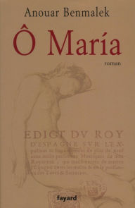 Title: Ô María, Author: Anouar Benmalek