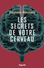 Les secrets de votre cerveau