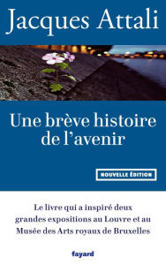 Title: Une brève histoire de l'avenir: Nouvelle édition, revue et augmentée, Author: Jacques Attali